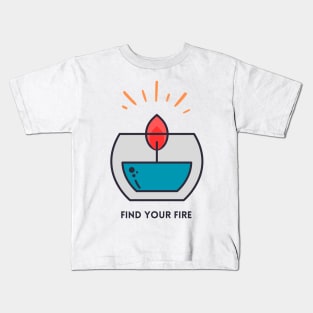 Find your fire cute design Kids T-Shirt